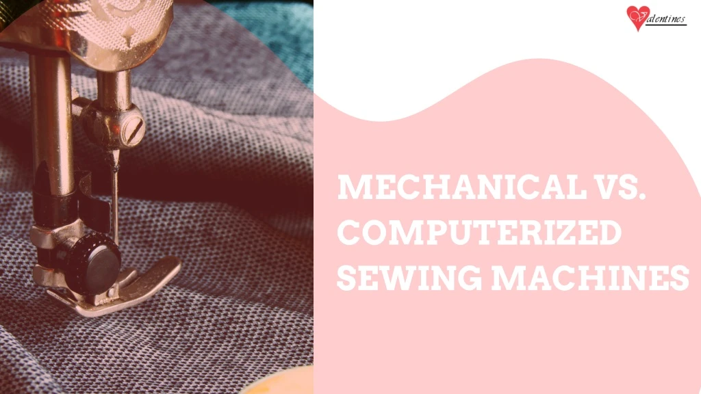 mechanical vs computerized sewing machines