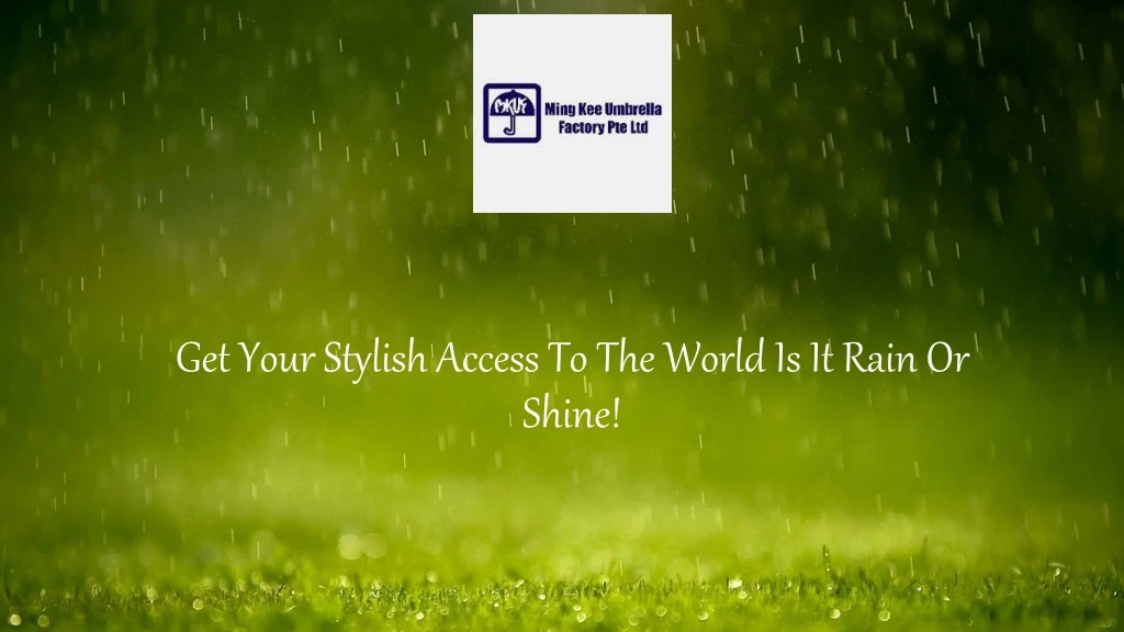 get your stylish access to the world is it rain or shine