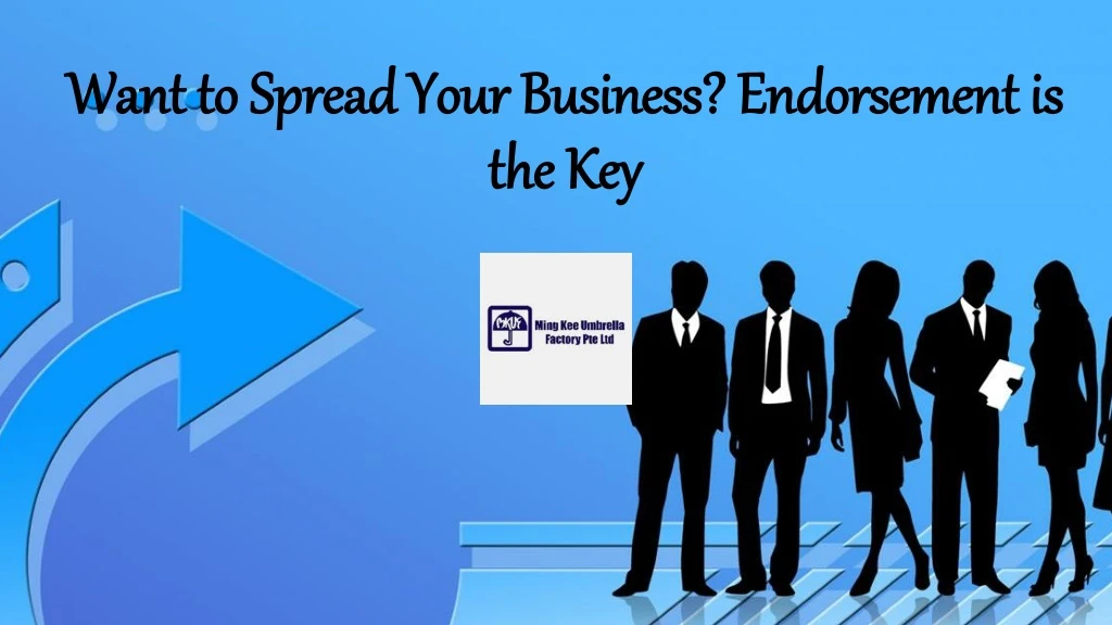 want to spread your business endorsement is the key