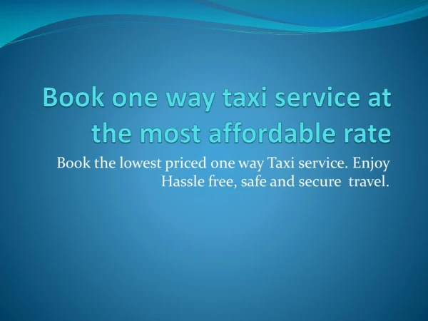 Book the economical one way taxi service