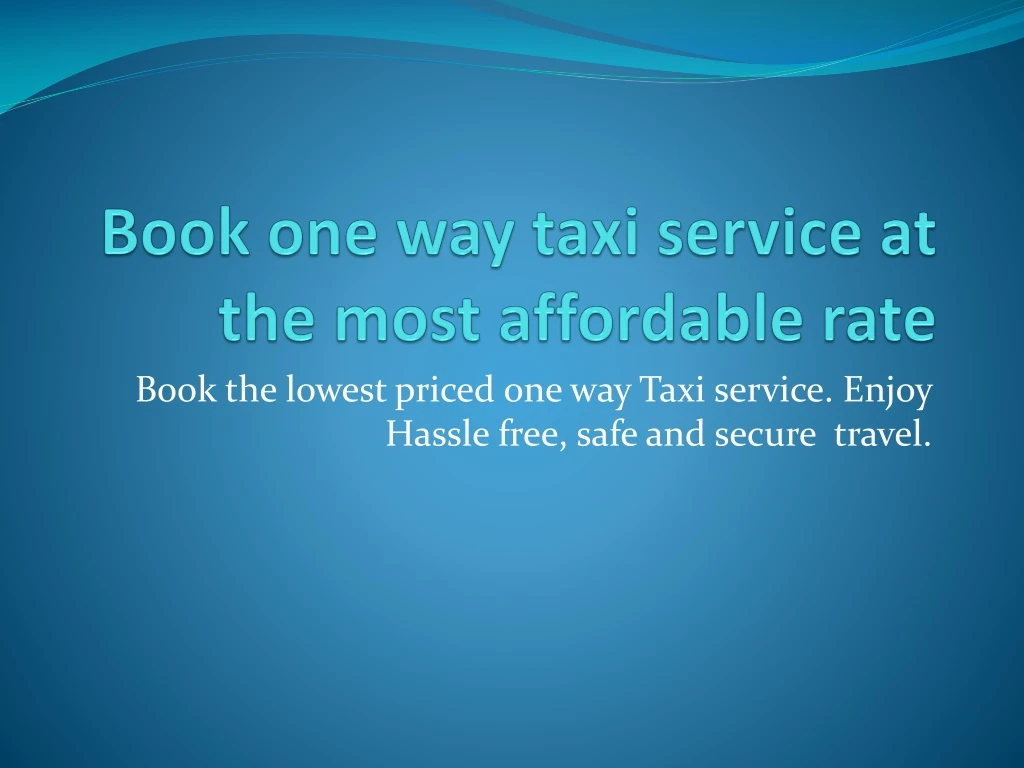 book one way taxi service at the most affordable rate