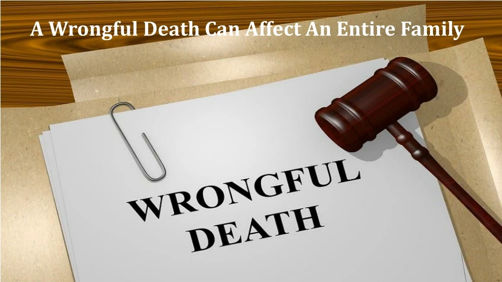 a wrongful death can affect an entire family