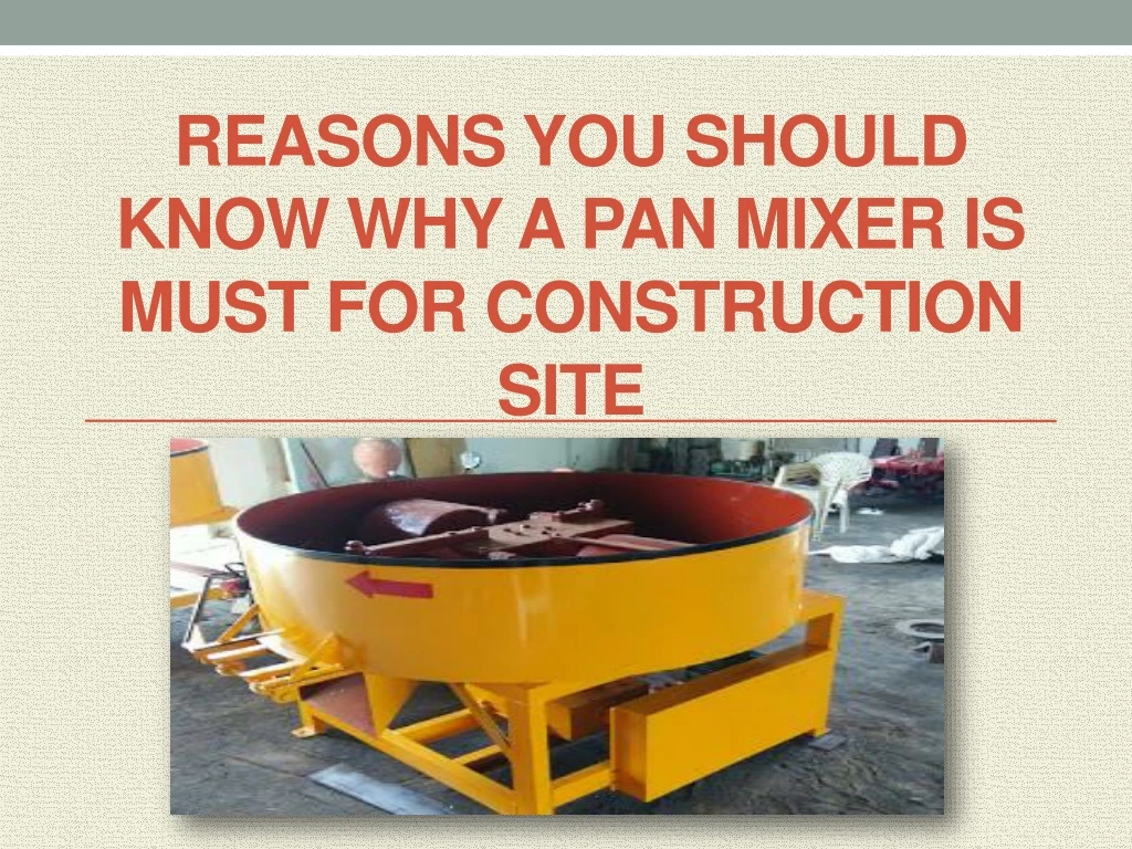 reasons you should know why a pan mixer is must for construction site