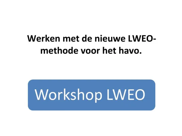 Werken met de nieuwe LWEO-methode voor het havo.
