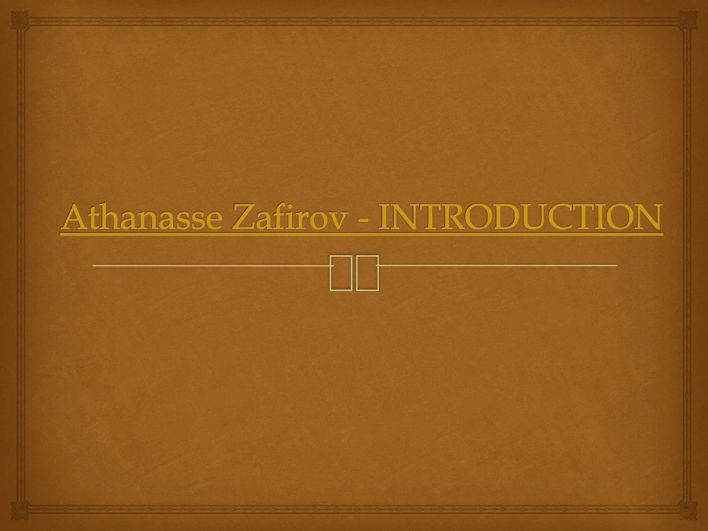 athanasse zafirov introduction
