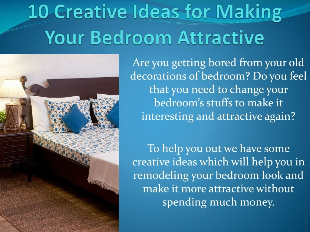 10 creative ideas for making your bedroom attractive