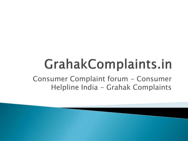 Grahak complaints ppt-Online Consumer complaint & Consumer Forum