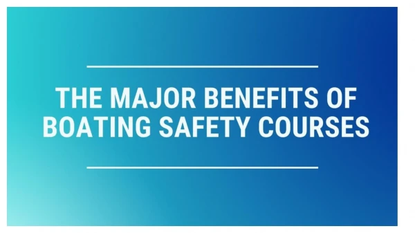 The major benefits of boating safety courses