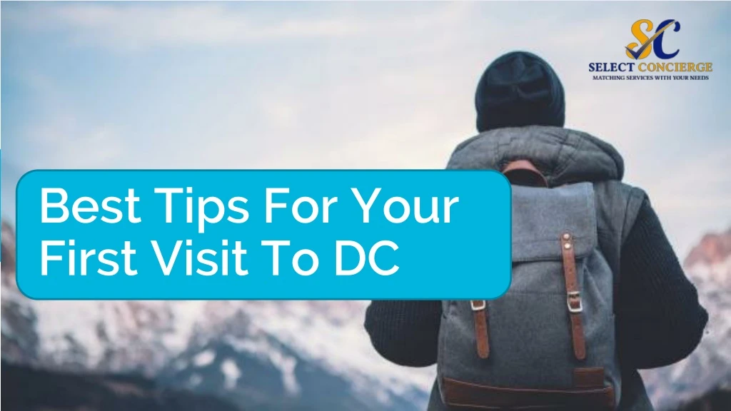 best tips for your first visit to dc