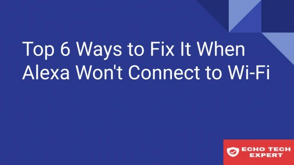 6 Ways to Fix It When Alexa Won't Connect to Wi-Fi