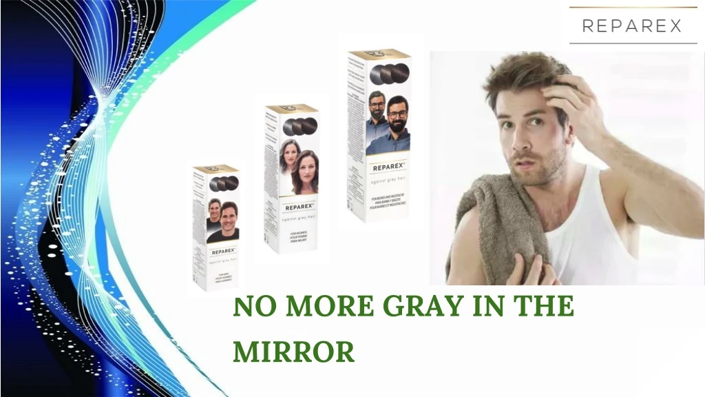 no more gray in the mirror