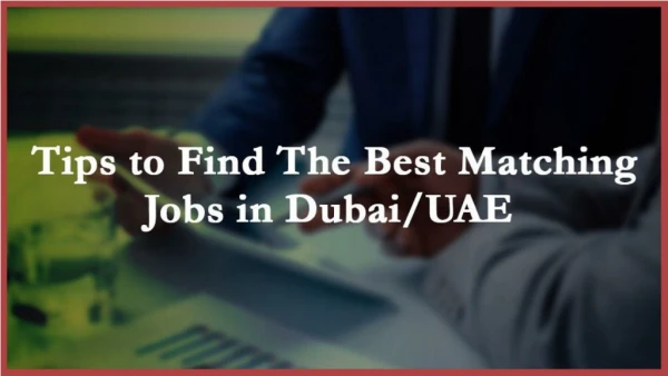 Tips to Find The Best Matching Jobs in Dubai/UAE | Bazinga.ae