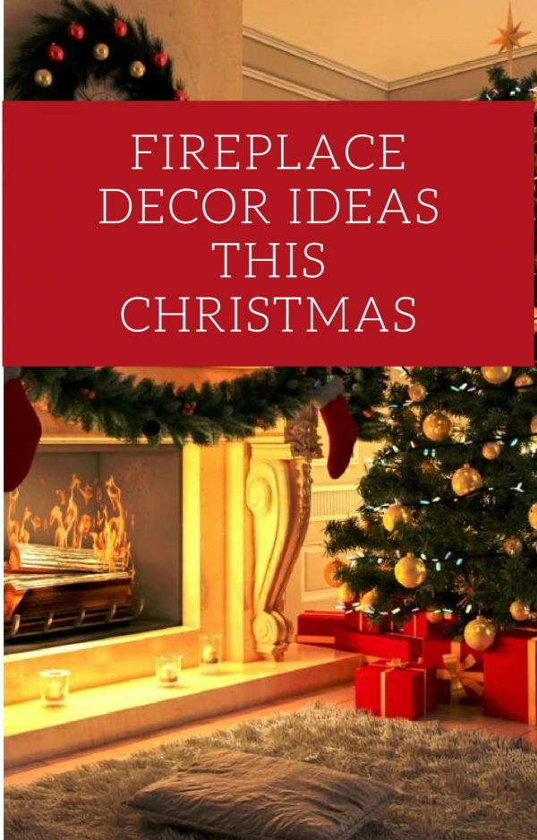 Fireplace Decor Ideas this Christmas