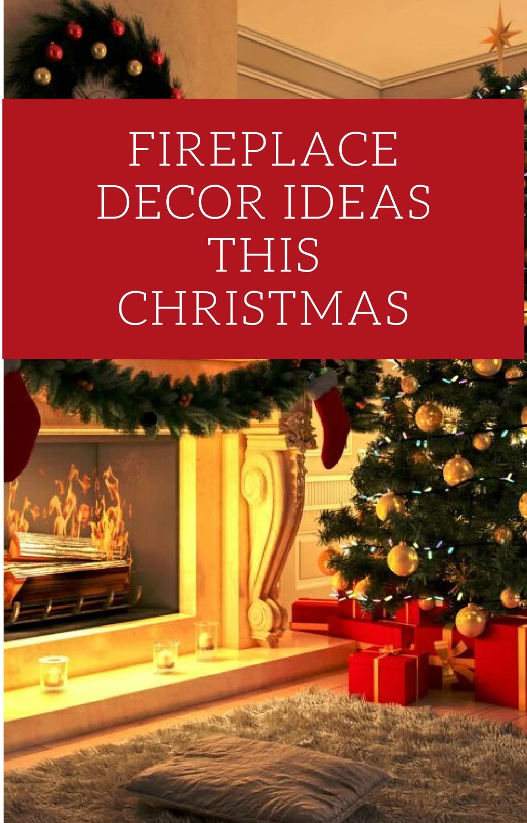 fireplace decor ideas this christmas