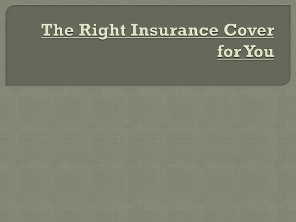 The Right Insurance Cover for You