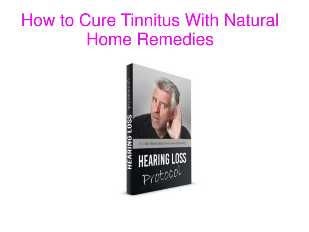 how to cure tinnitus with natural home remedies