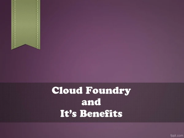 Cloud Foundry and It’s Benefits