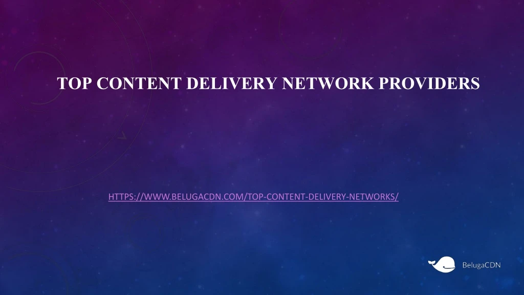 top content delivery network providers