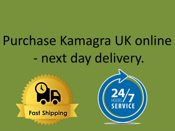 Purchase Kamagra UK Online - Next Day Delivery