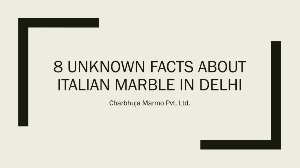 8 unknown facts about italian marble in delhi | White marble in Delhi