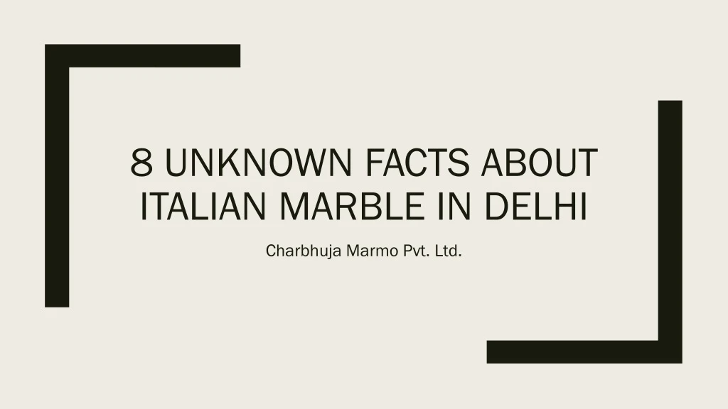 8 unknown facts about italian marble in delhi