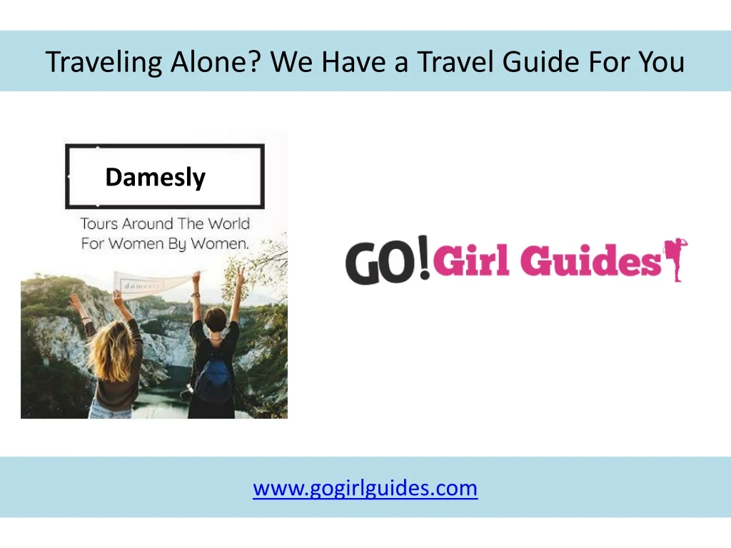 traveling alone we have a travel guide for you