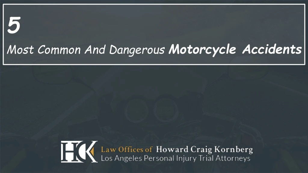 5 most common and dangerous motorcycle accidents