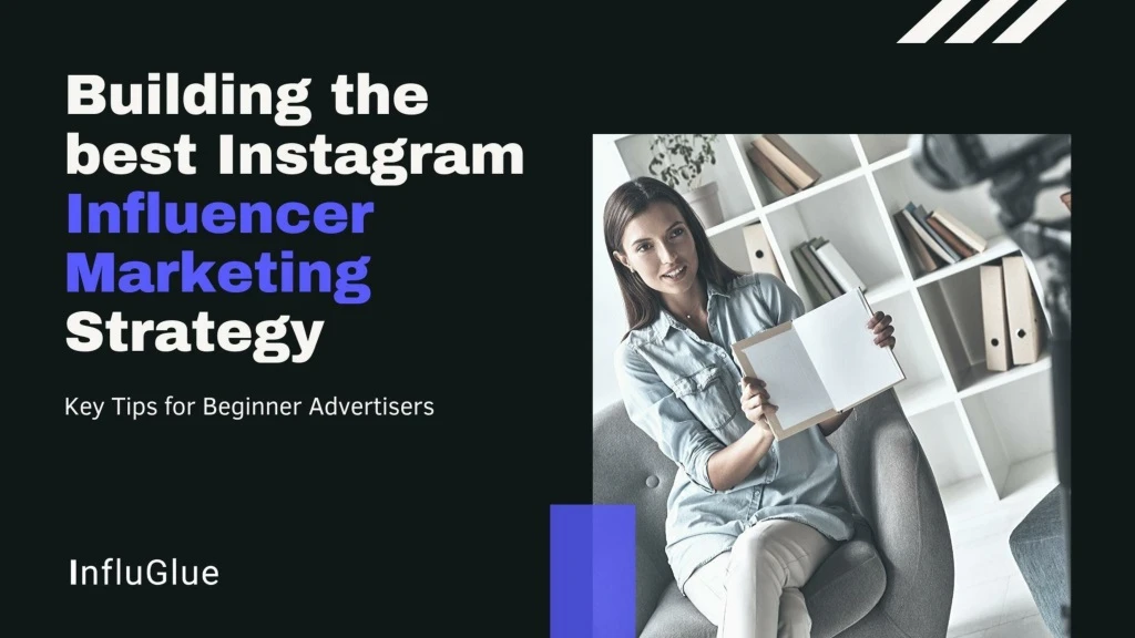 building the best instagram influencer marketing strategy