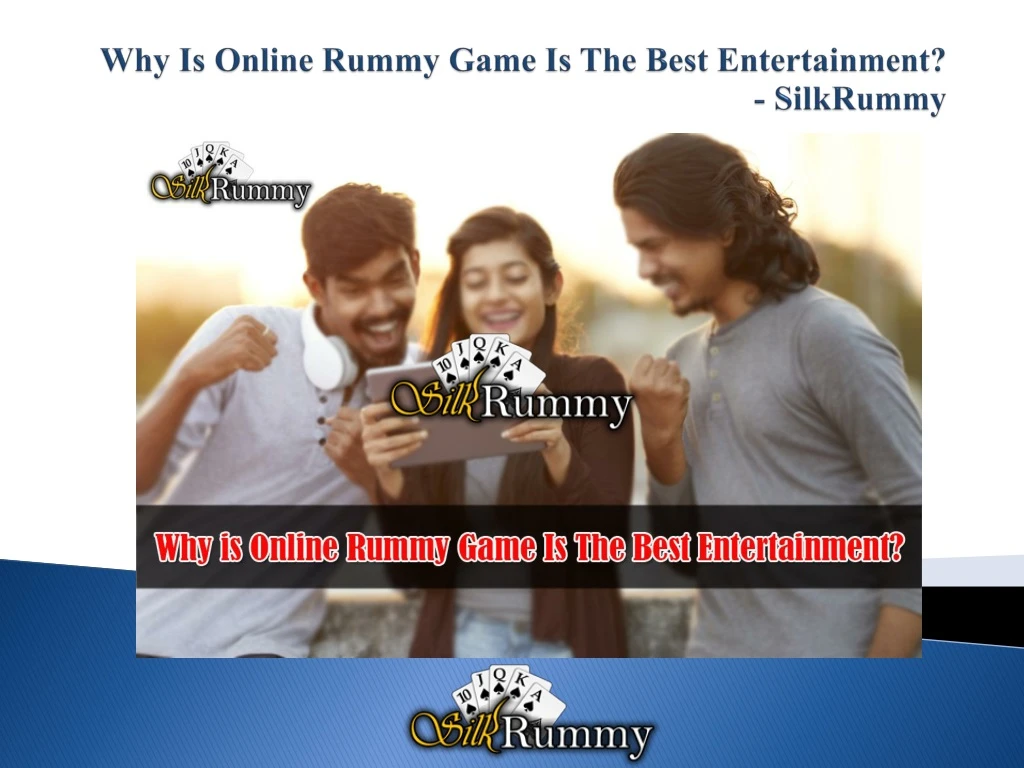 why i s online rummy game is the best entertainment silkrummy
