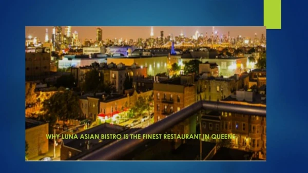 Why Luna Asian Bistro is the Finest Restaurant in Queens