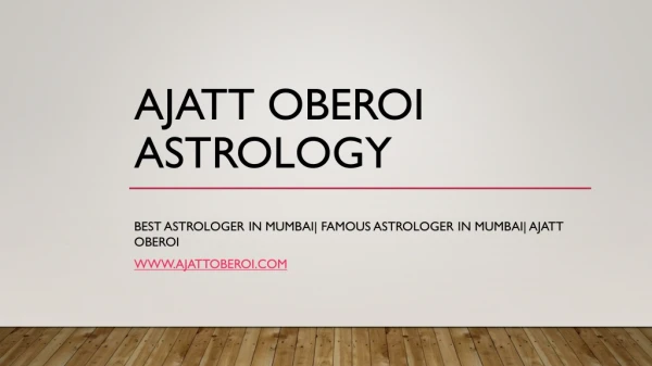 ajatt oberoi astrology