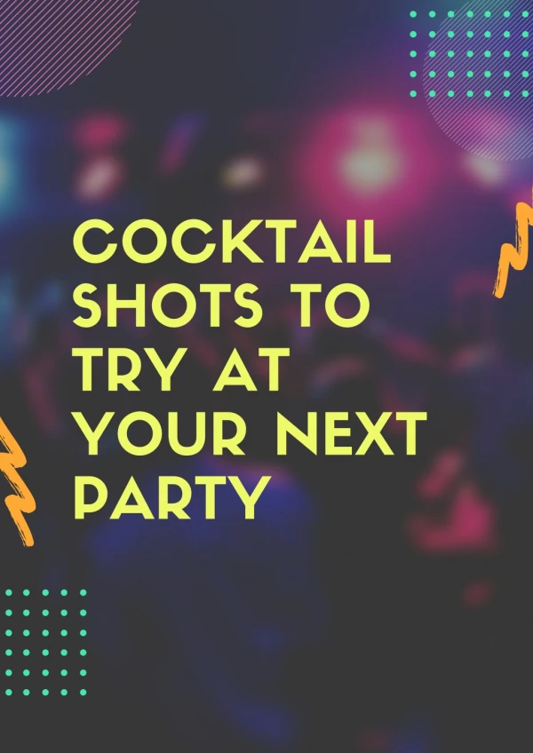 Cocktail Shots to Try at Your Next Party