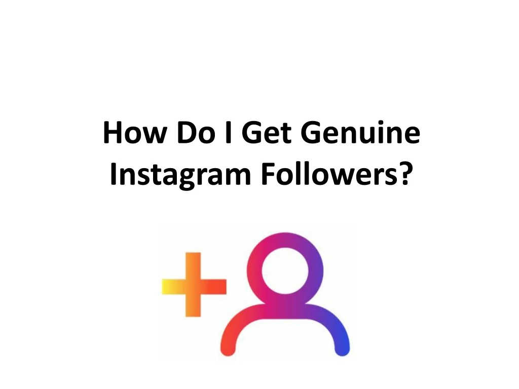 how do i get genuine instagram followers