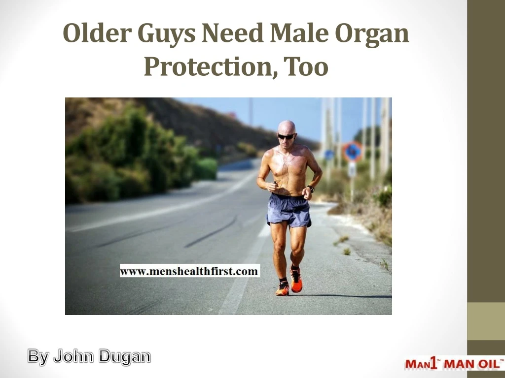 older guys need male organ protection too