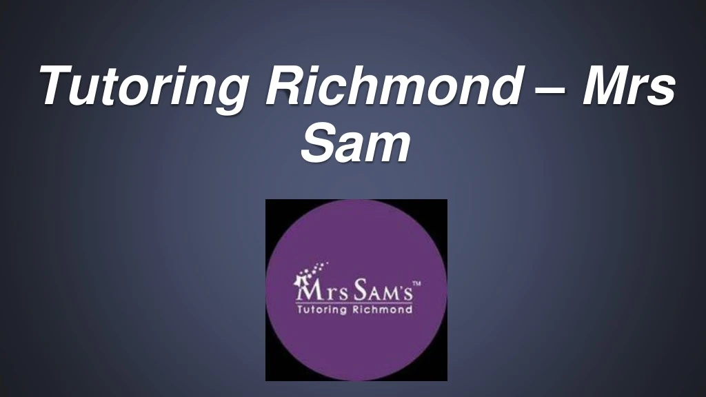 tutoring richmond mrs sam