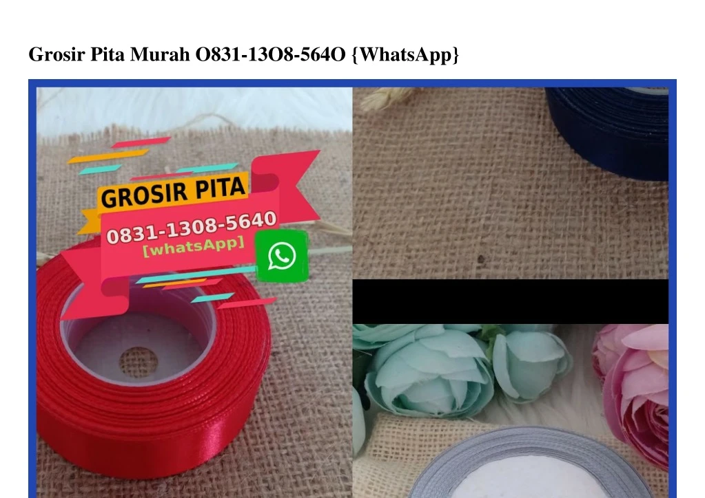 grosir pita murah o831 13o8 564o whatsapp