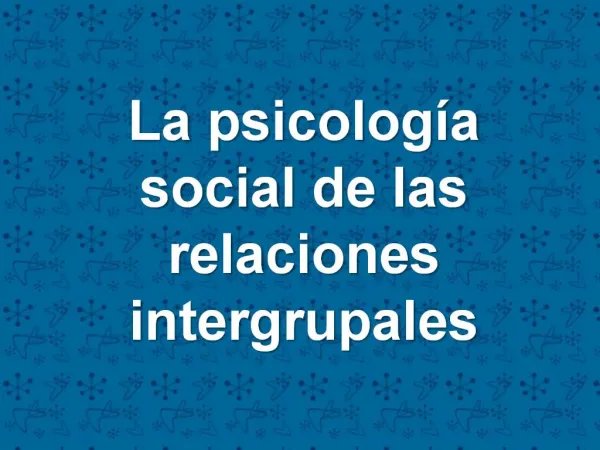 La psicolog a social de las relaciones intergrupales