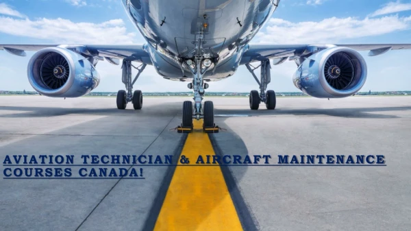 Aircraft maintenance courses in Canada