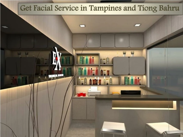 Get Facial Service in Tampines and Tiong Bahru