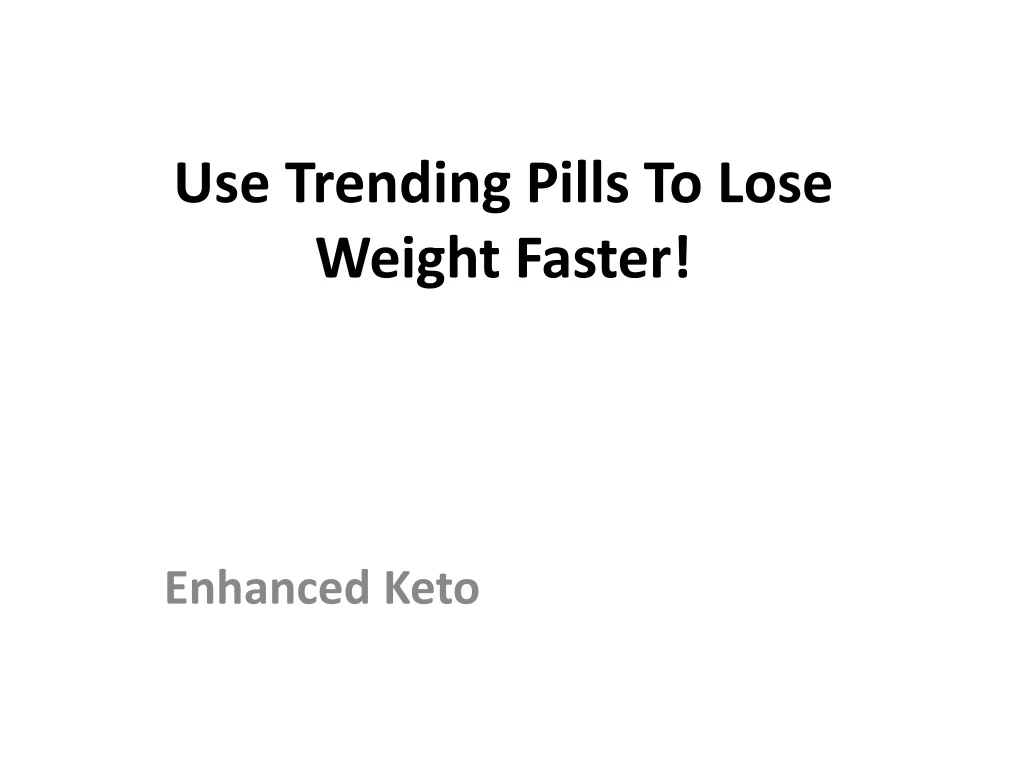 use trending pills to lose weight faster