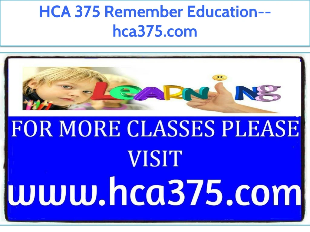 hca 375 remember education hca375 com