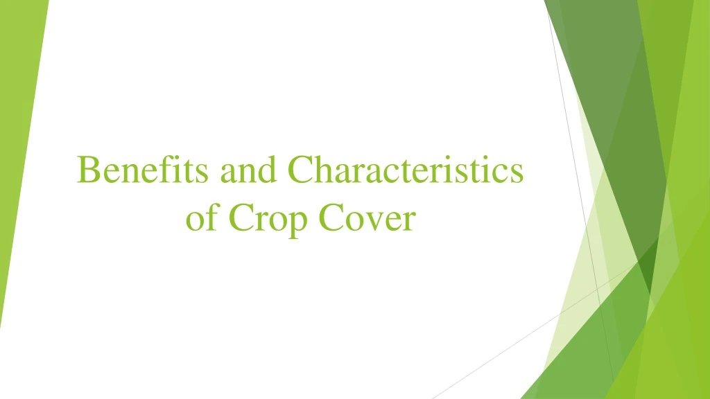 benefits and characteristics of crop cover