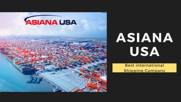 Best Global Logistics Services in the USA - Asiana USA