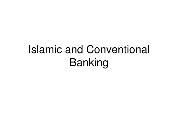 Islamic and Conventional Banking