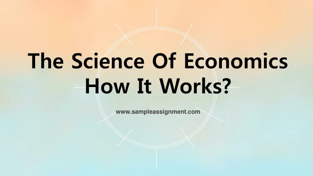 the science of economics how it works
