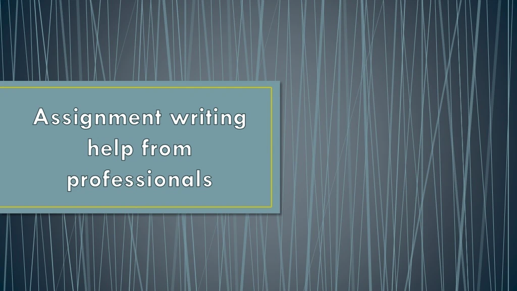 assignment writing help from professionals
