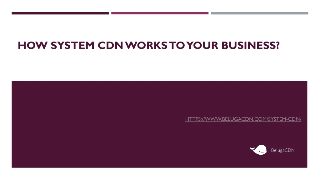 how system cdn works to your business