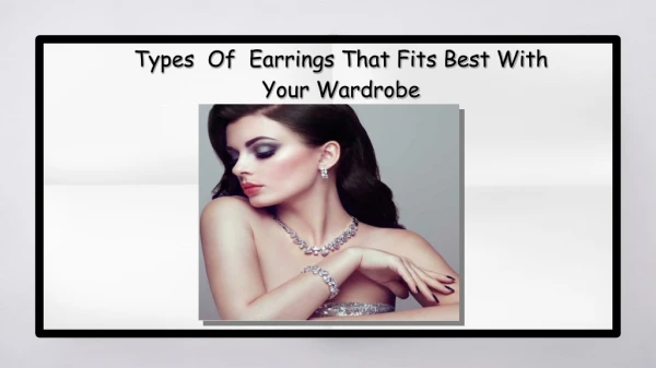 Types  Of  Earrings That Fits  Best With  Your  Wardrobe