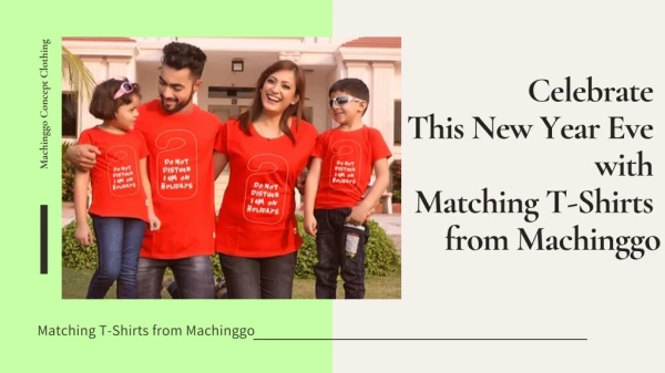 Matching T-Shirts from Machinggo the Best New Year Outfit