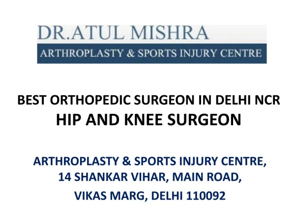 Best Orthopedic Surgeon in Delhi NCR, Hip and Knee Surgeon